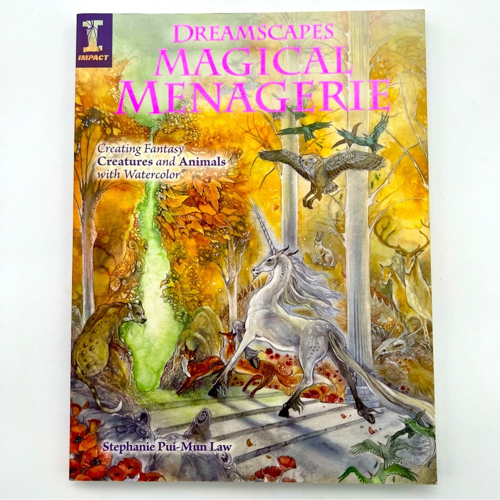 NEW Dreamscapes Magical Menagerie Creating Fantasy Creatures in Watercolor Book